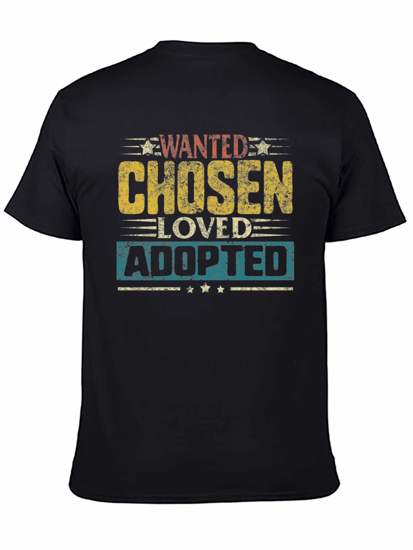Wanted Chosen Loved Adopted Graphic Tee
