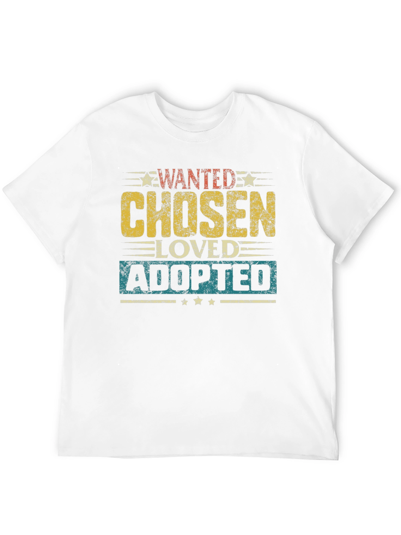 Wanted Chosen Loved Adopted Graphic Tee