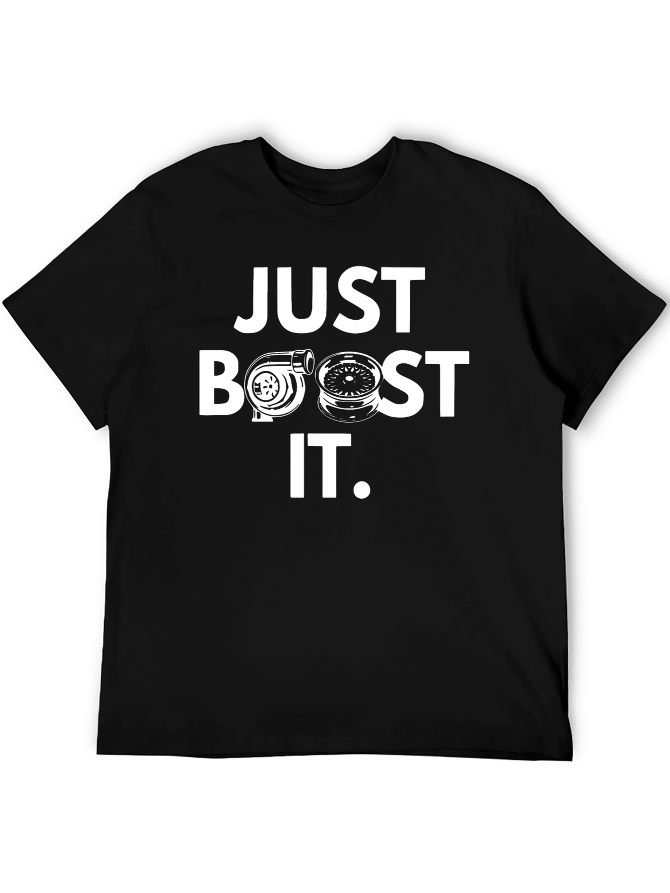 Just Boost It Black T-Shirt Car Enthusiast Tee