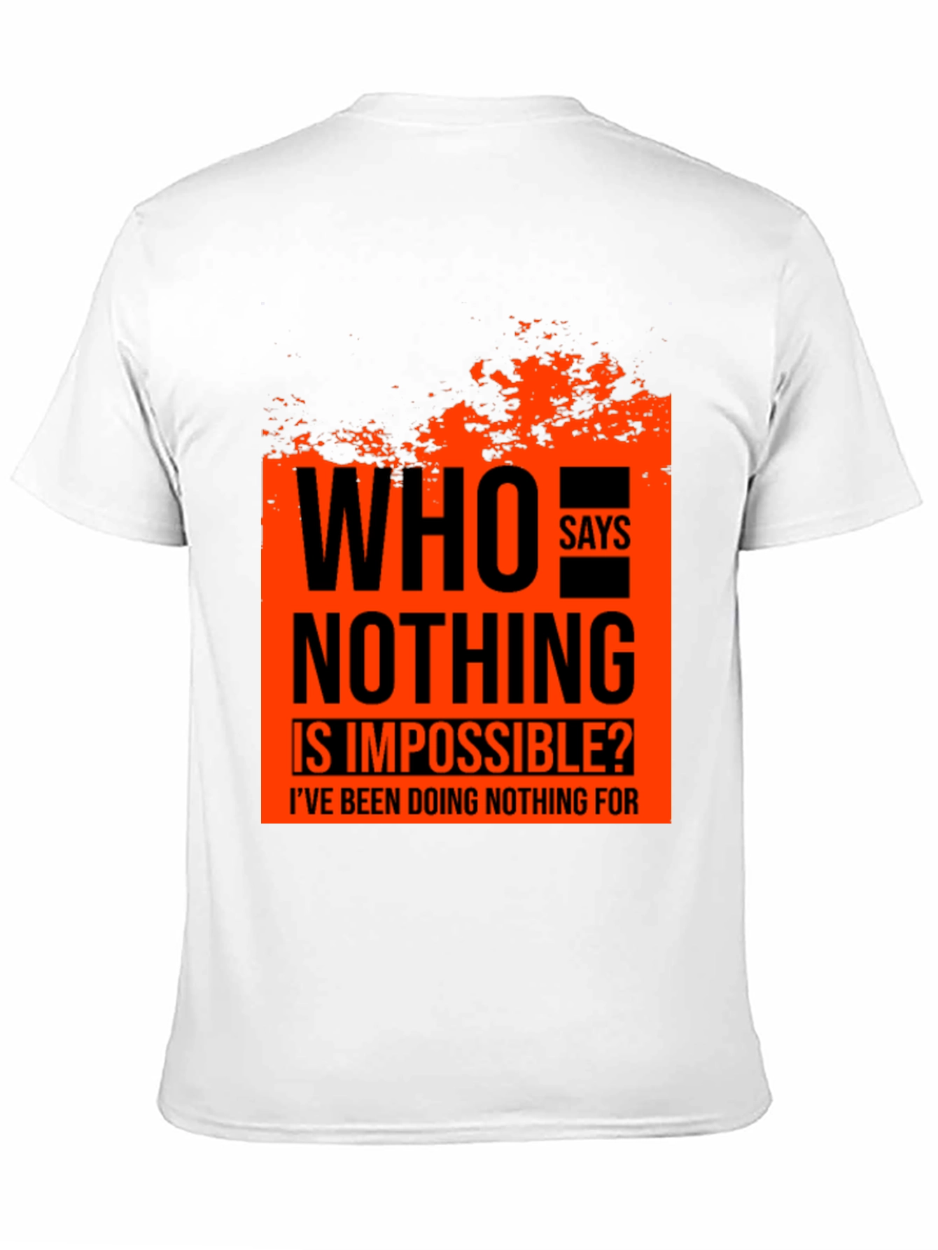 Who Says Nothing Is Impossible Mens Graphic Tee