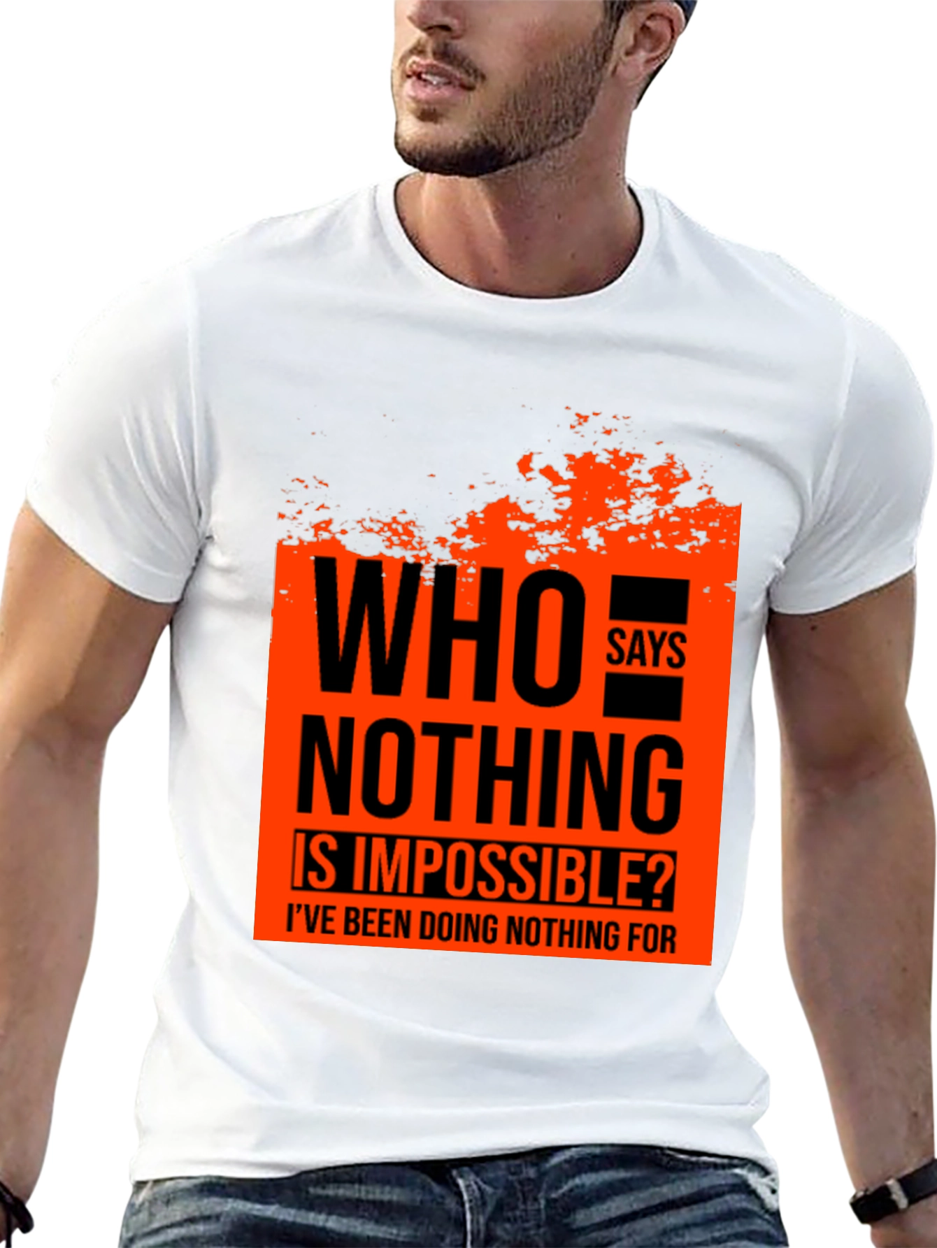 Who Says Nothing Is Impossible Mens Graphic Tee