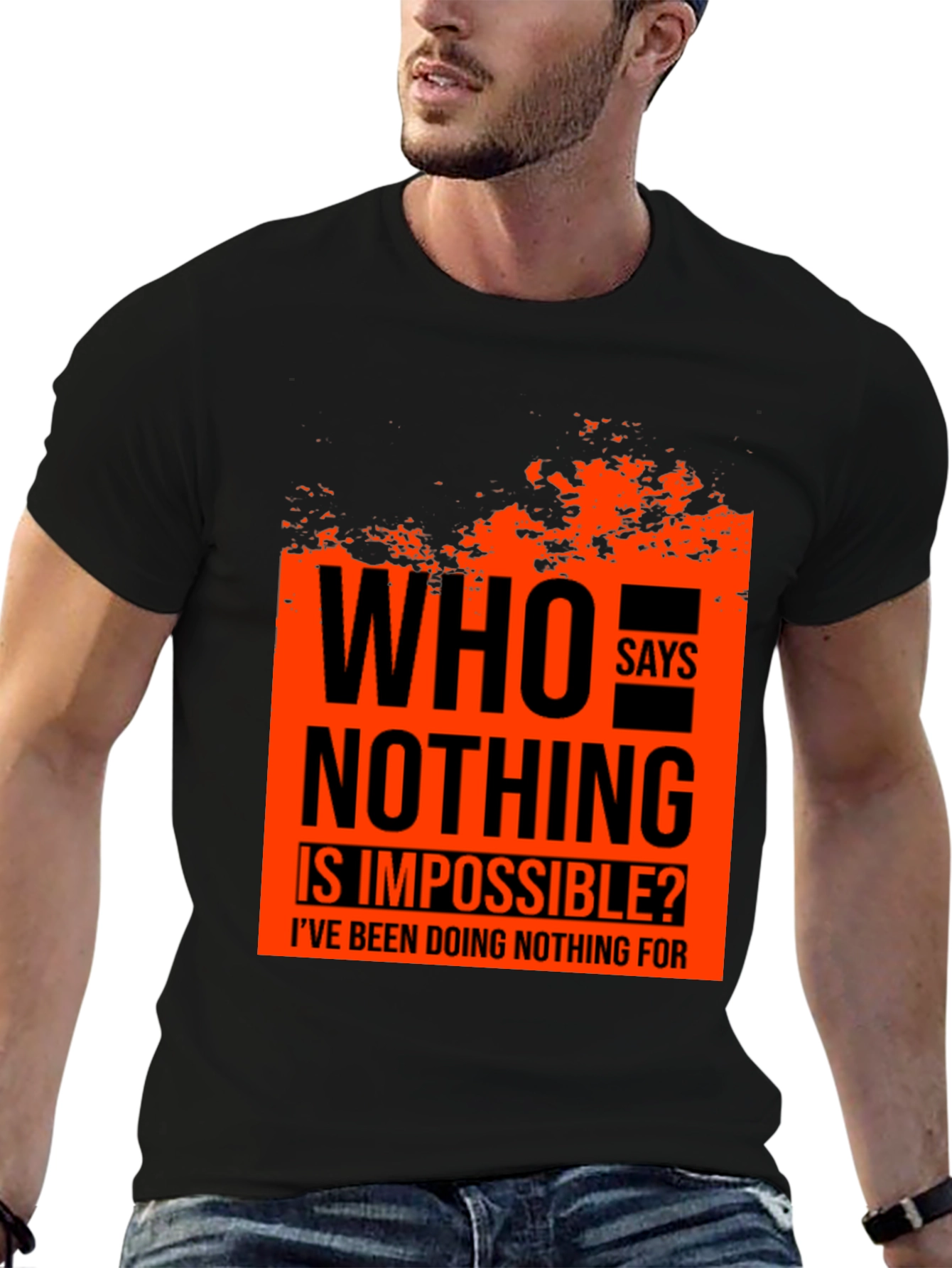 Who Says Nothing Is Impossible Mens Graphic Tee