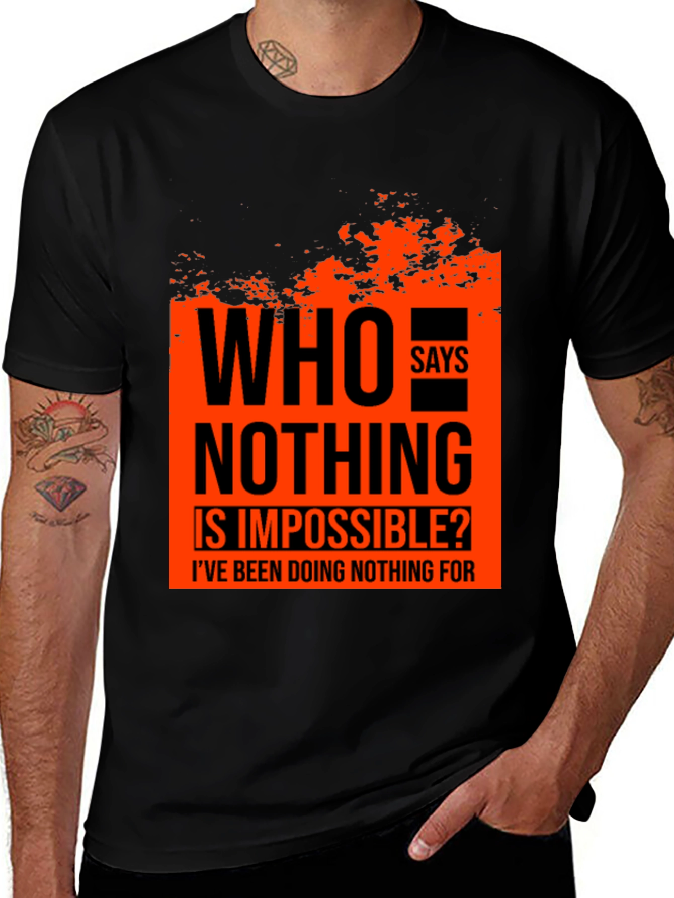 Who Says Nothing Is Impossible Mens Graphic Tee