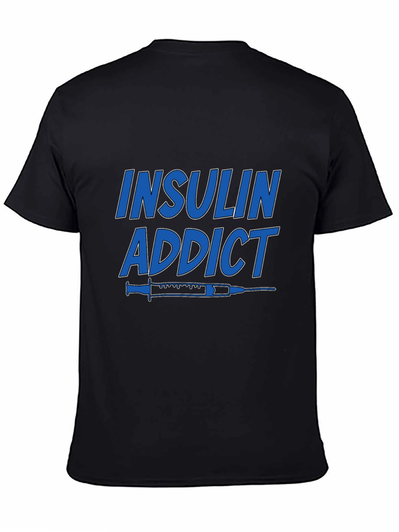 Insulin Addict T-Shirt - Diabetic Awareness Tee