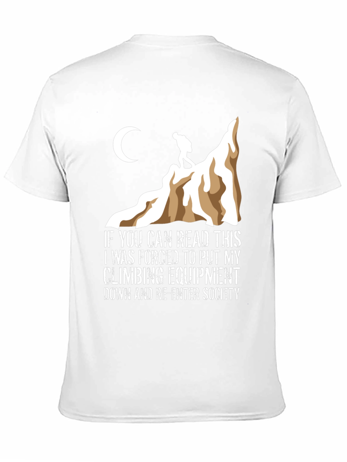 Climbing T-Shirt: Forced to Re-Enter Society