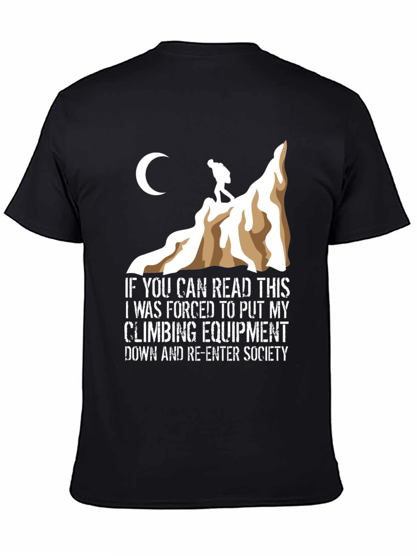 Climbing T-Shirt: Forced to Re-Enter Society