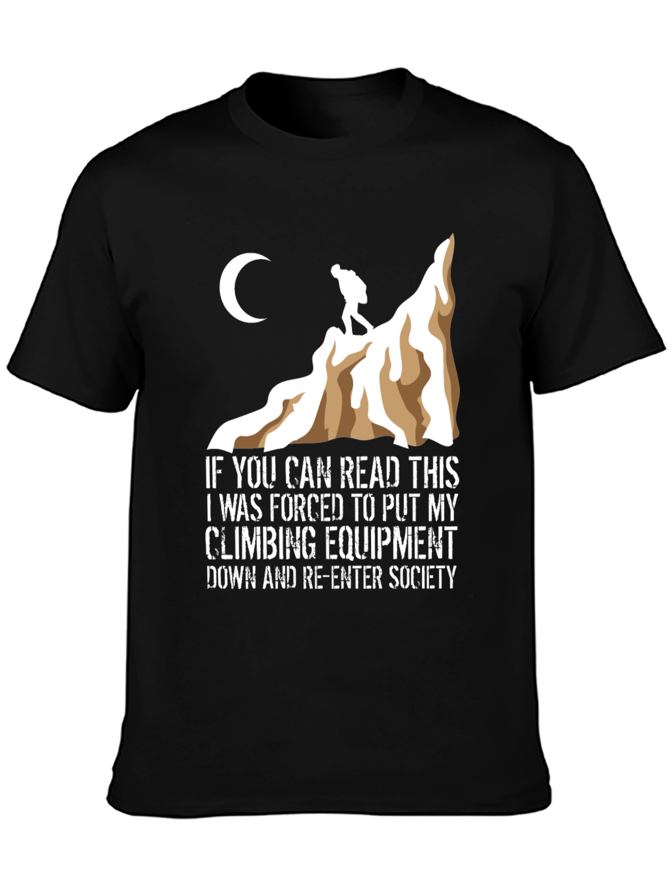 Climbing T-Shirt: Forced to Re-Enter Society