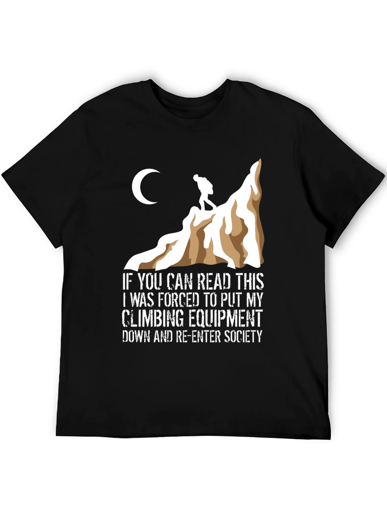 Climbing T-Shirt: Forced to Re-Enter Society
