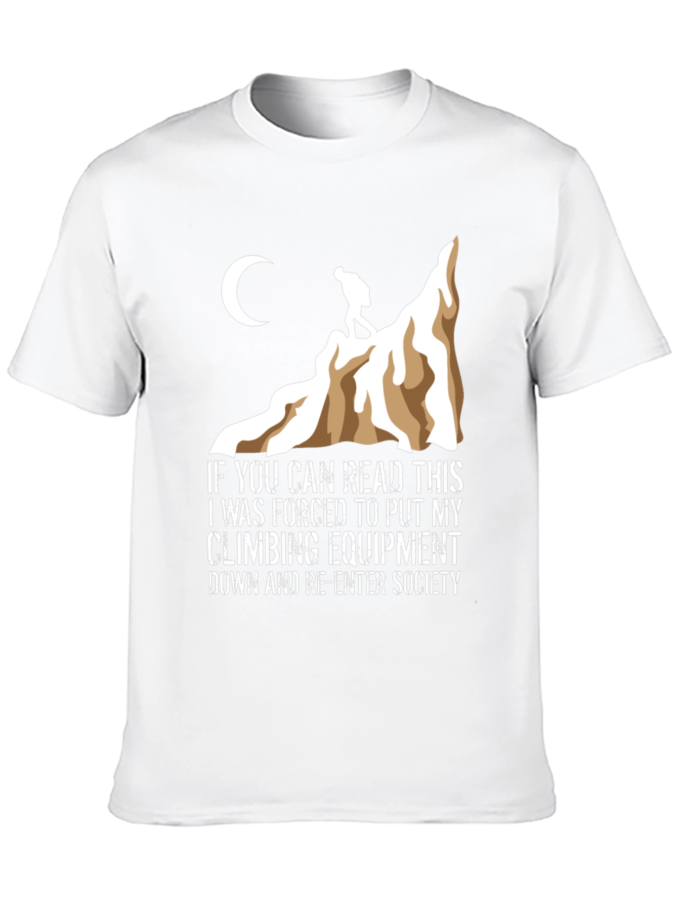 Climbing T-Shirt: Forced to Re-Enter Society