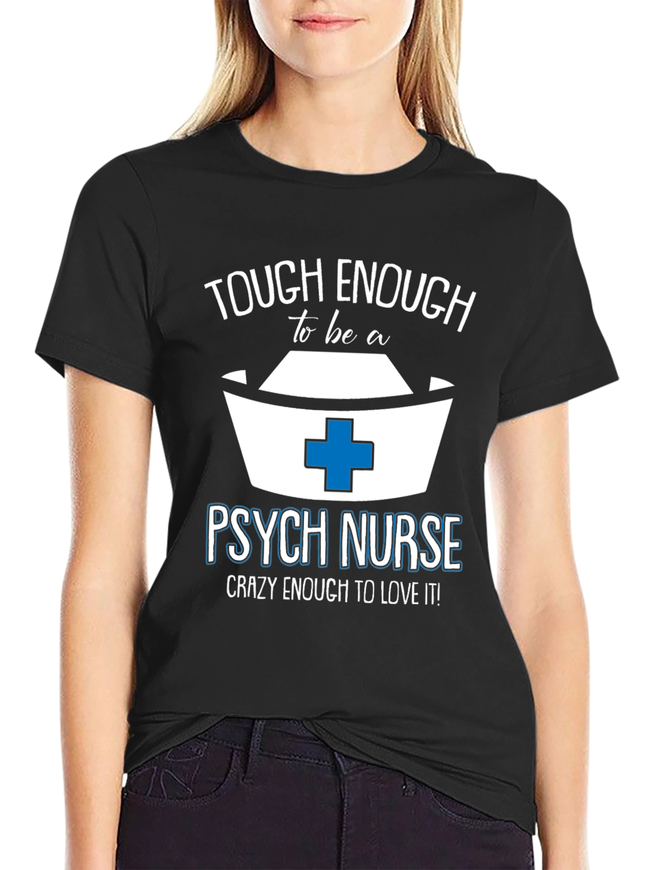 Tough Enough Psych Nurse Tee