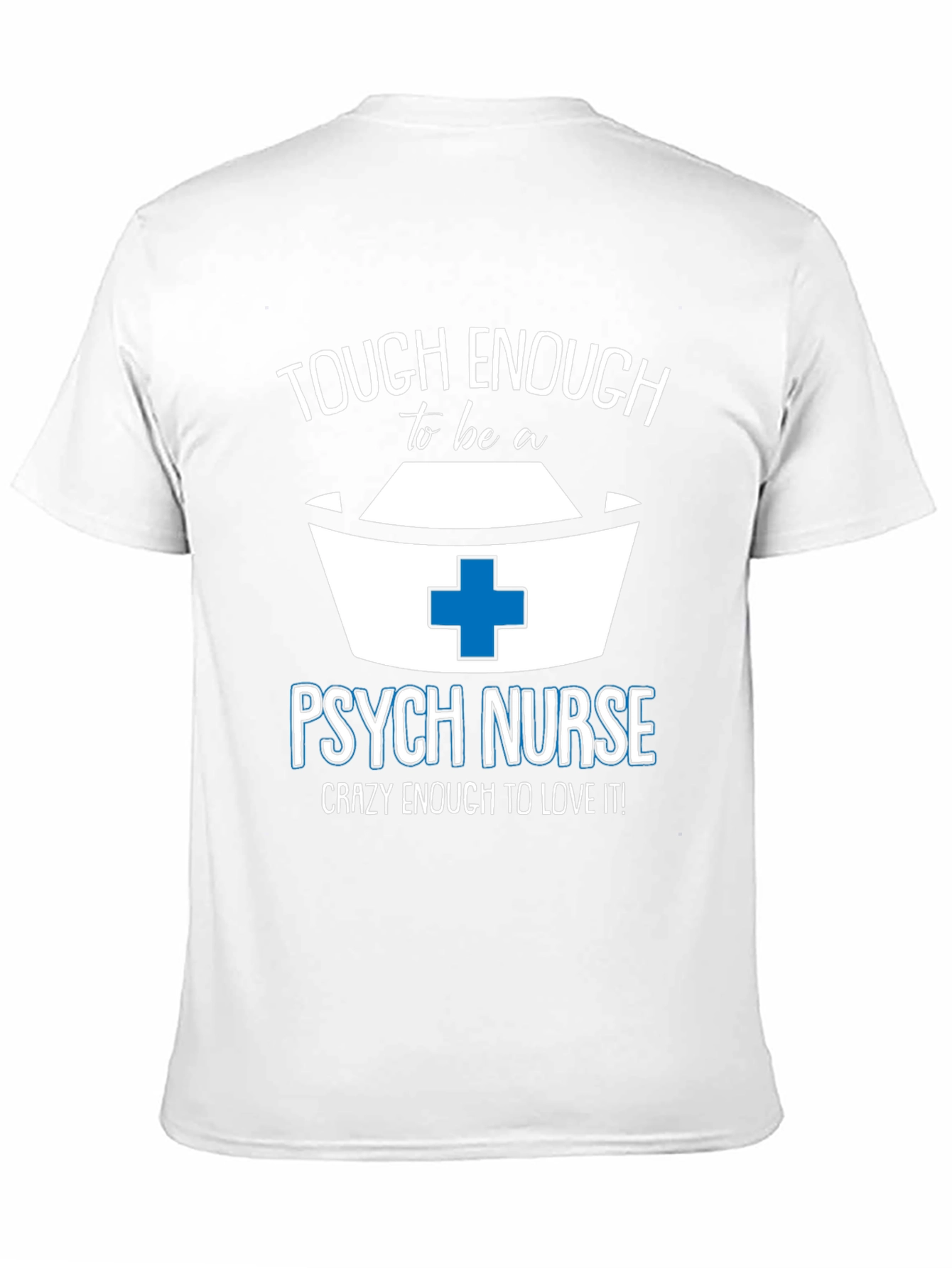 Tough Enough Psych Nurse Tee
