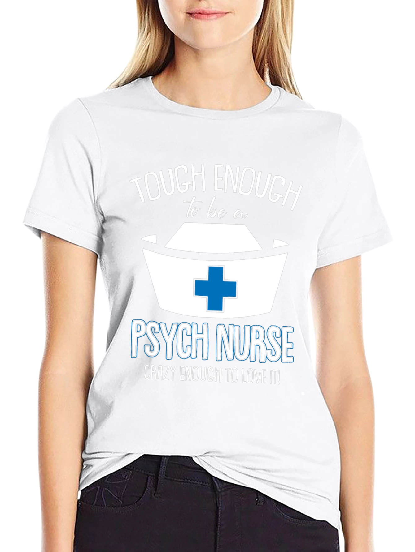 Tough Enough Psych Nurse Tee