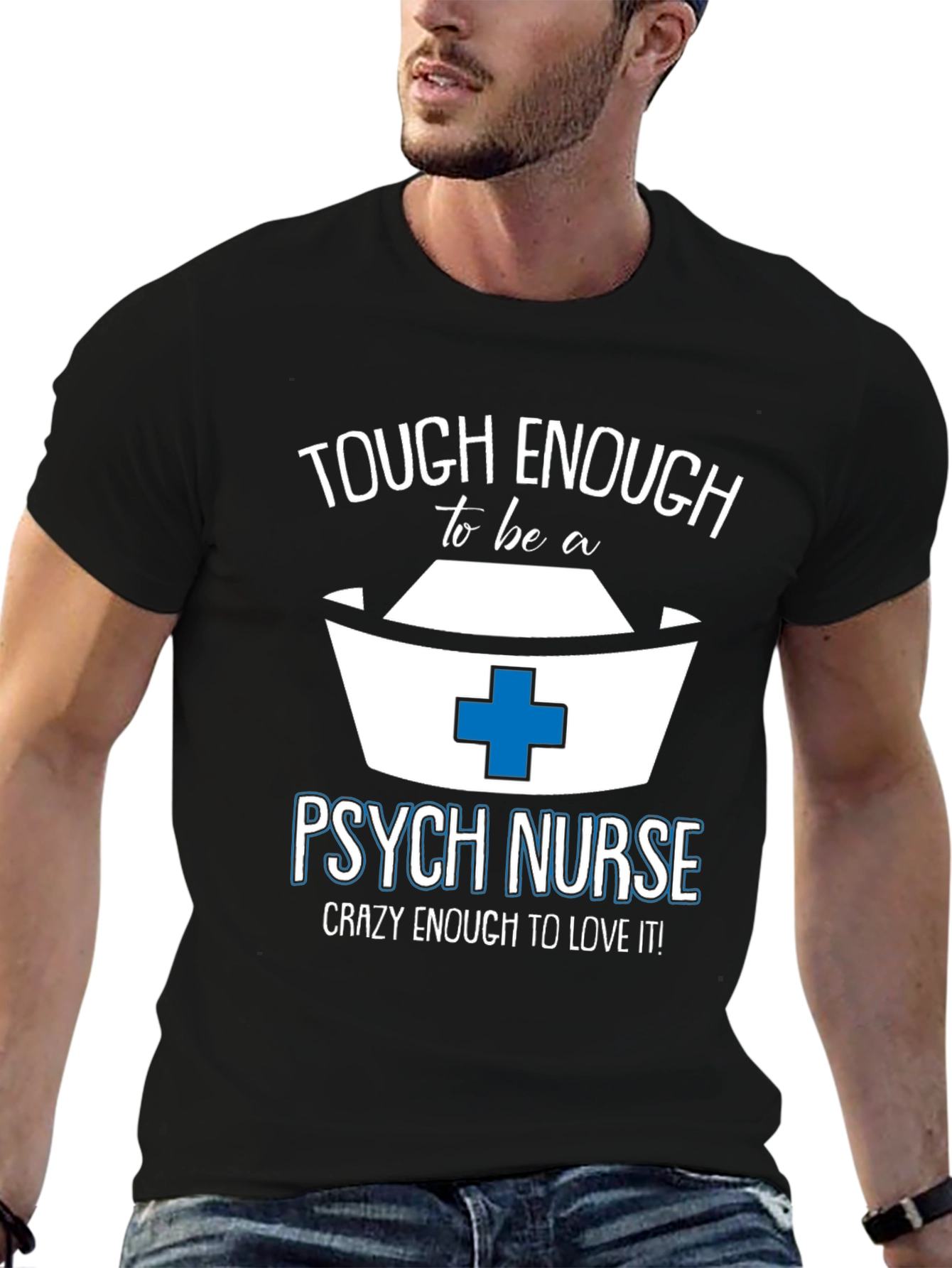 Tough Enough Psych Nurse Tee
