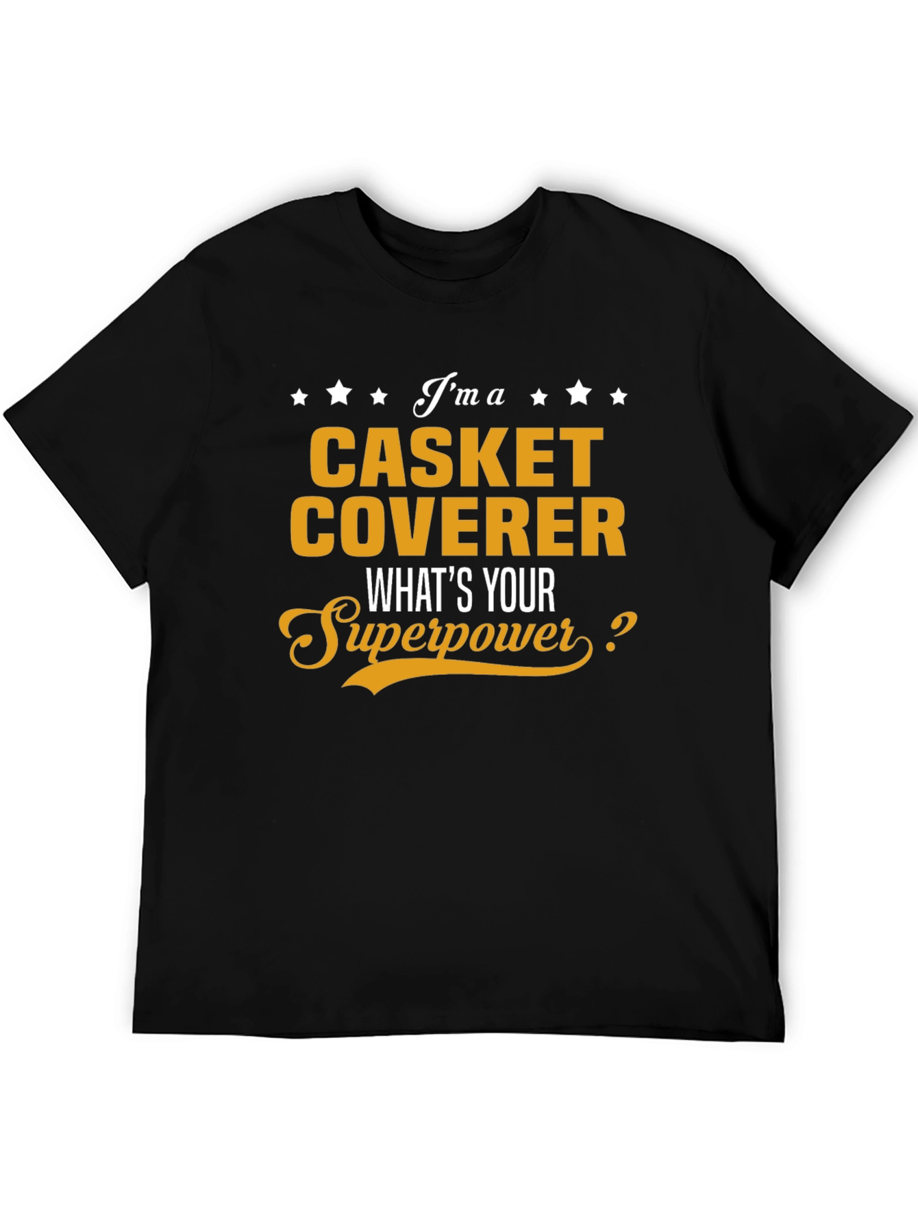 Casket Coverer Superpower T-Shirt
