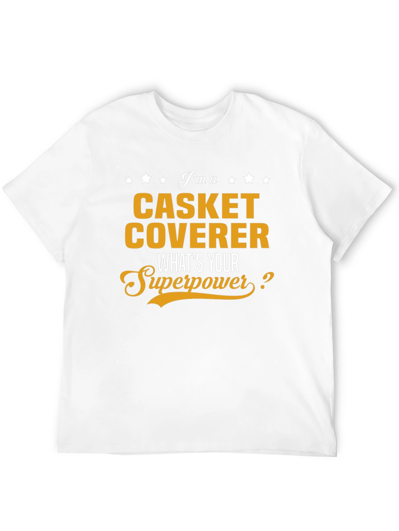 Casket Coverer Superpower T-Shirt