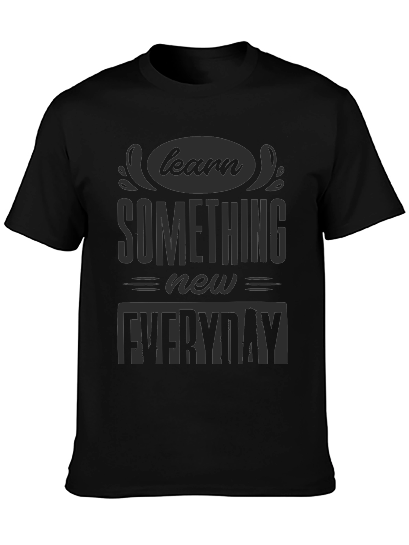 Learn Something New Everyday Black T-Shirt