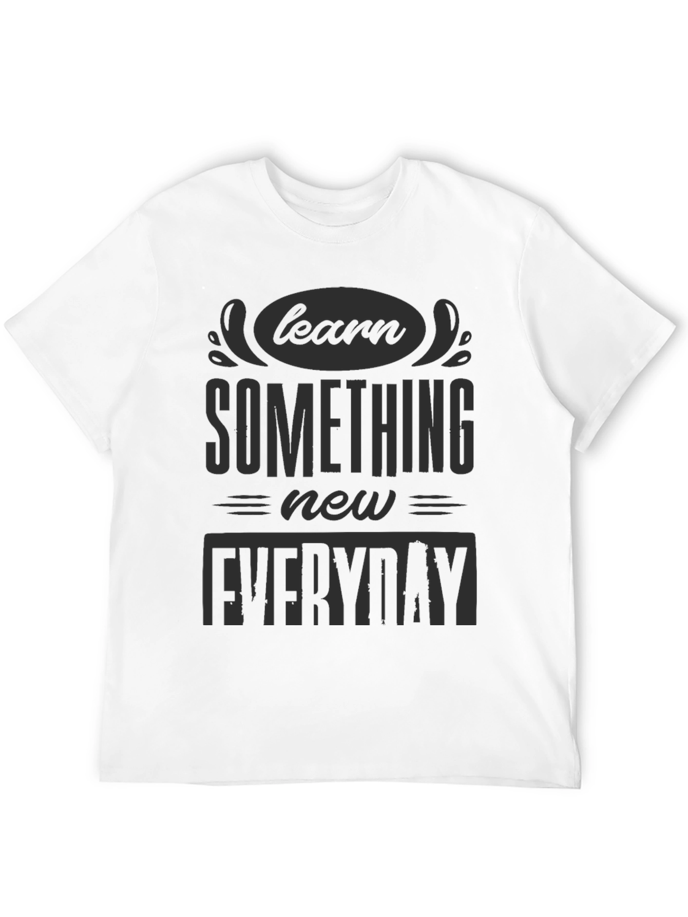 Learn Something New Everyday Black T-Shirt