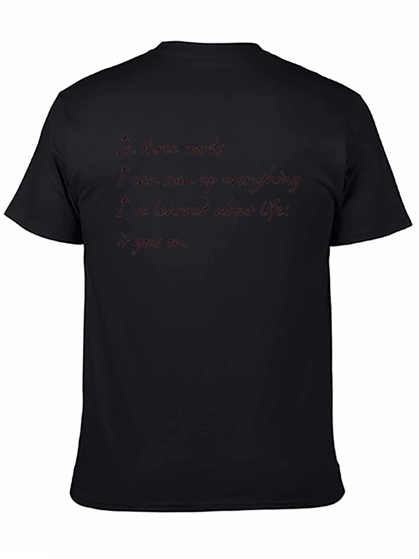 In Three Words Life Quote T-Shirt