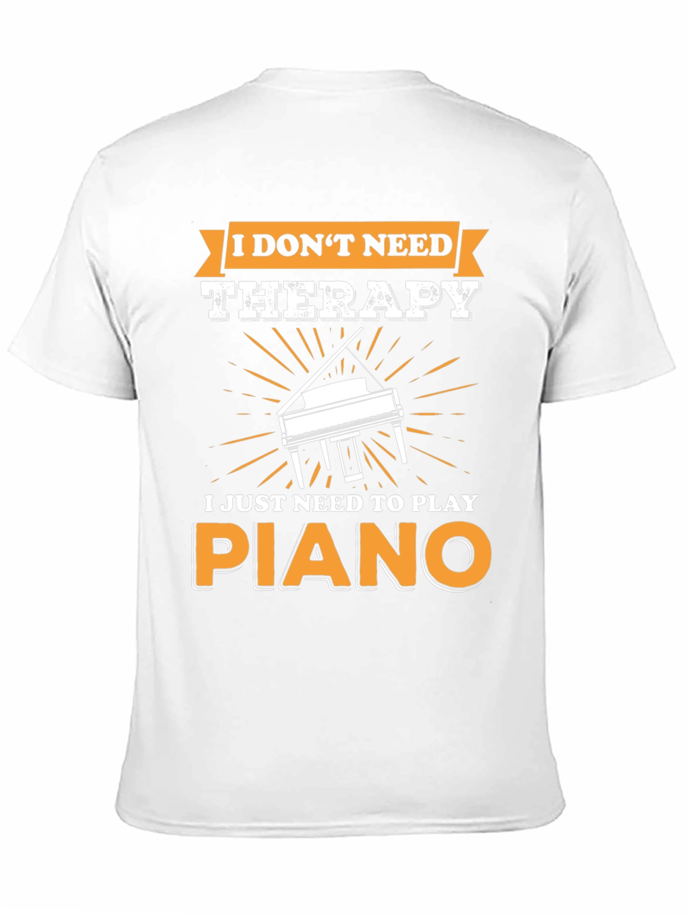 I Dont Need Therapy Piano T-Shirt