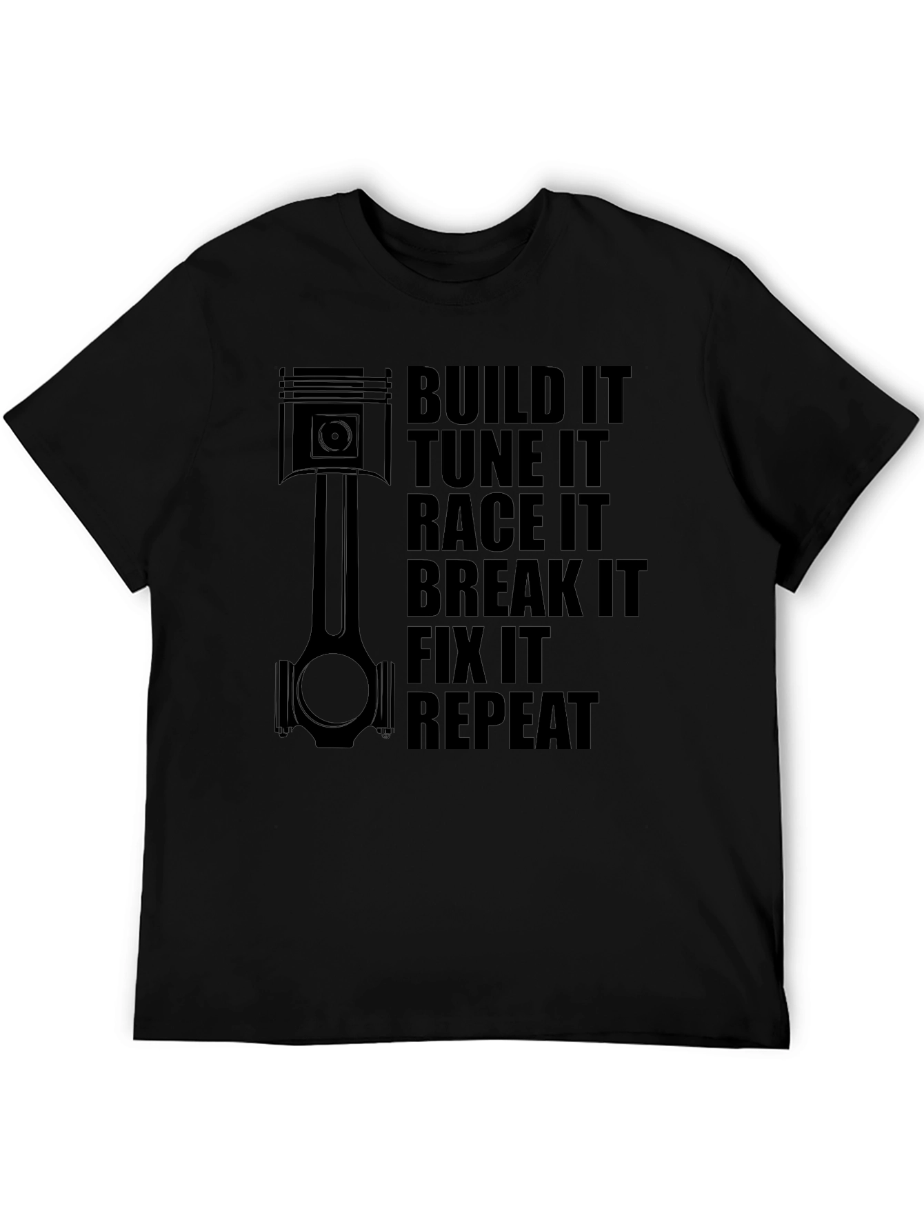 Build Tune Race Break Fix Repeat Car Enthusiast T-Shirt