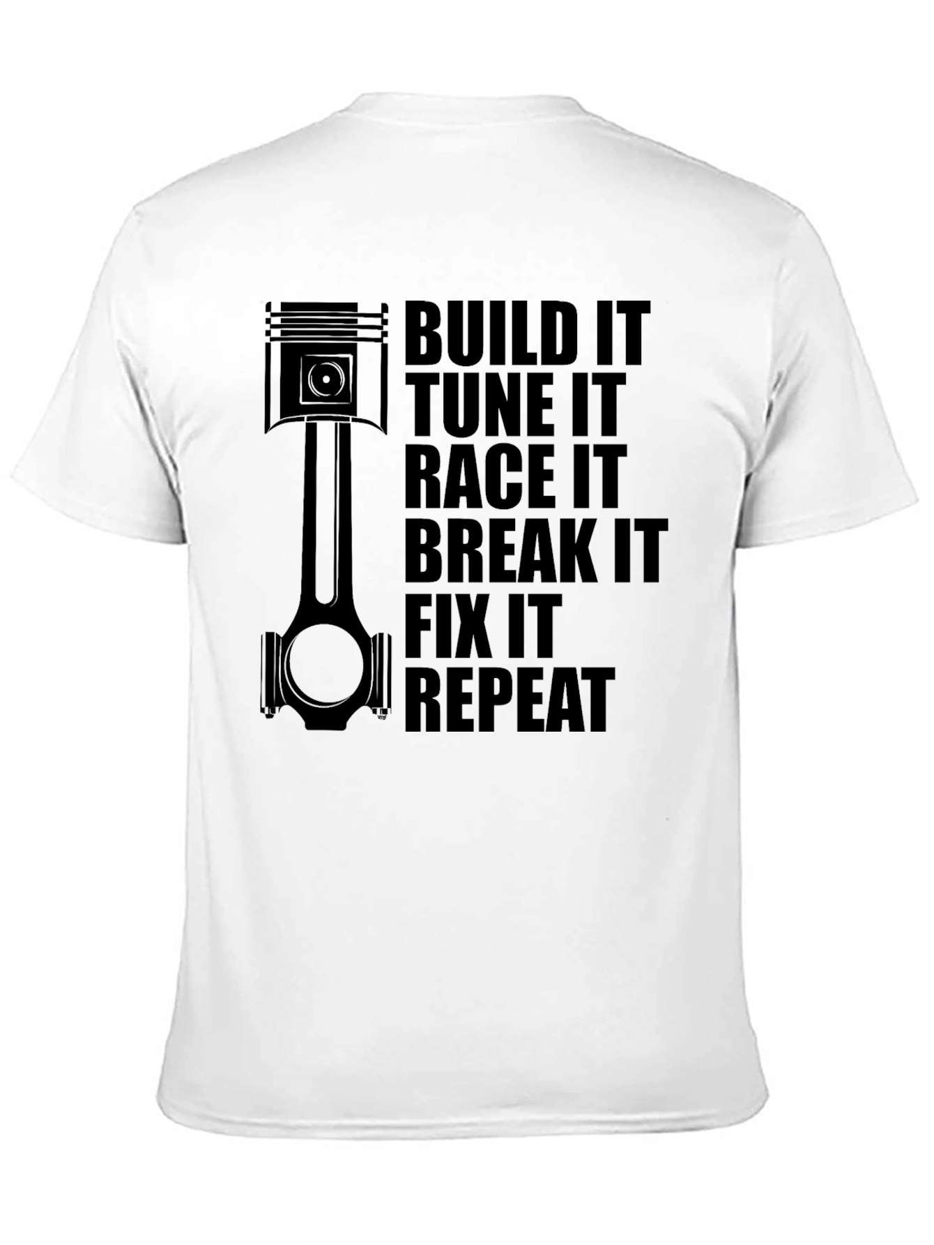 Build Tune Race Break Fix Repeat Car Enthusiast T-Shirt
