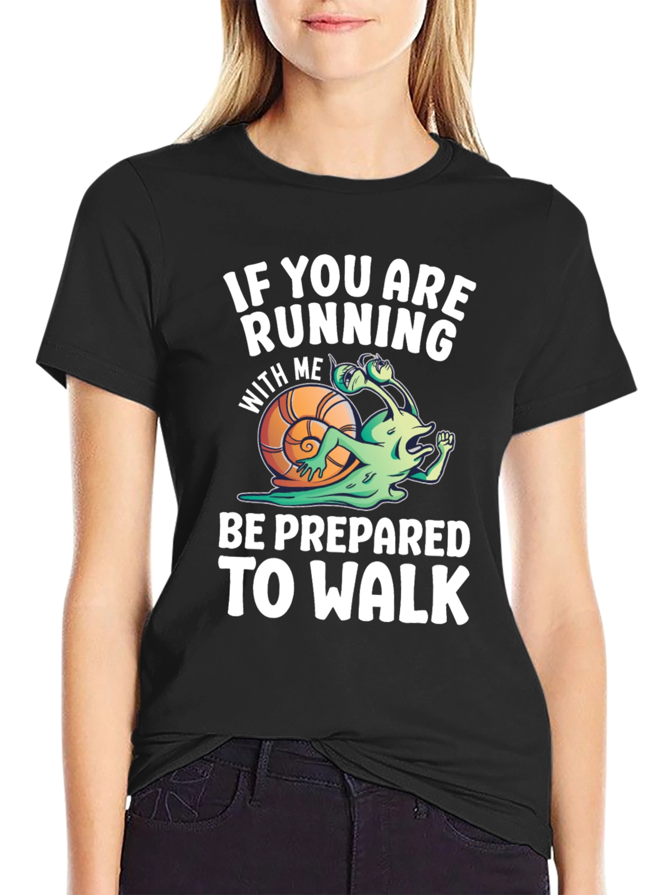 Funny Running Snail T-Shirt - Be Prepared To Walk