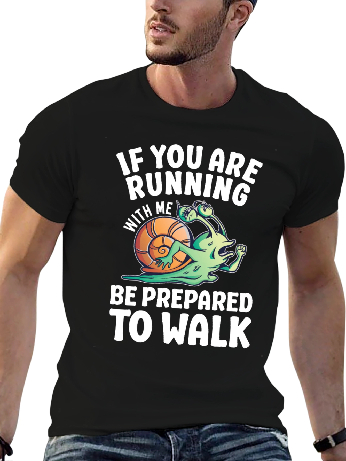 Funny Running Snail T-Shirt - Be Prepared To Walk