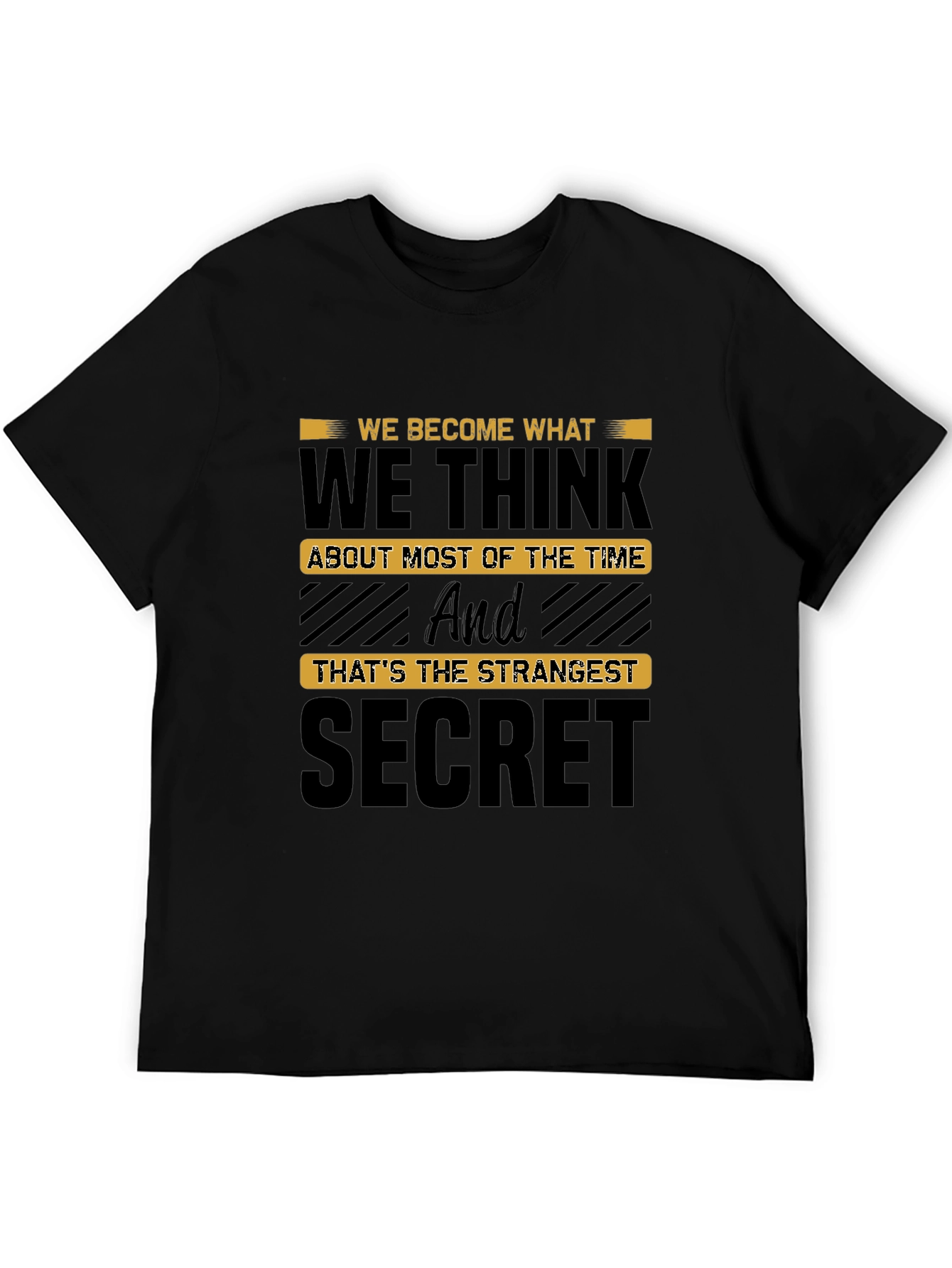 We Become What We Think T-Shirt
