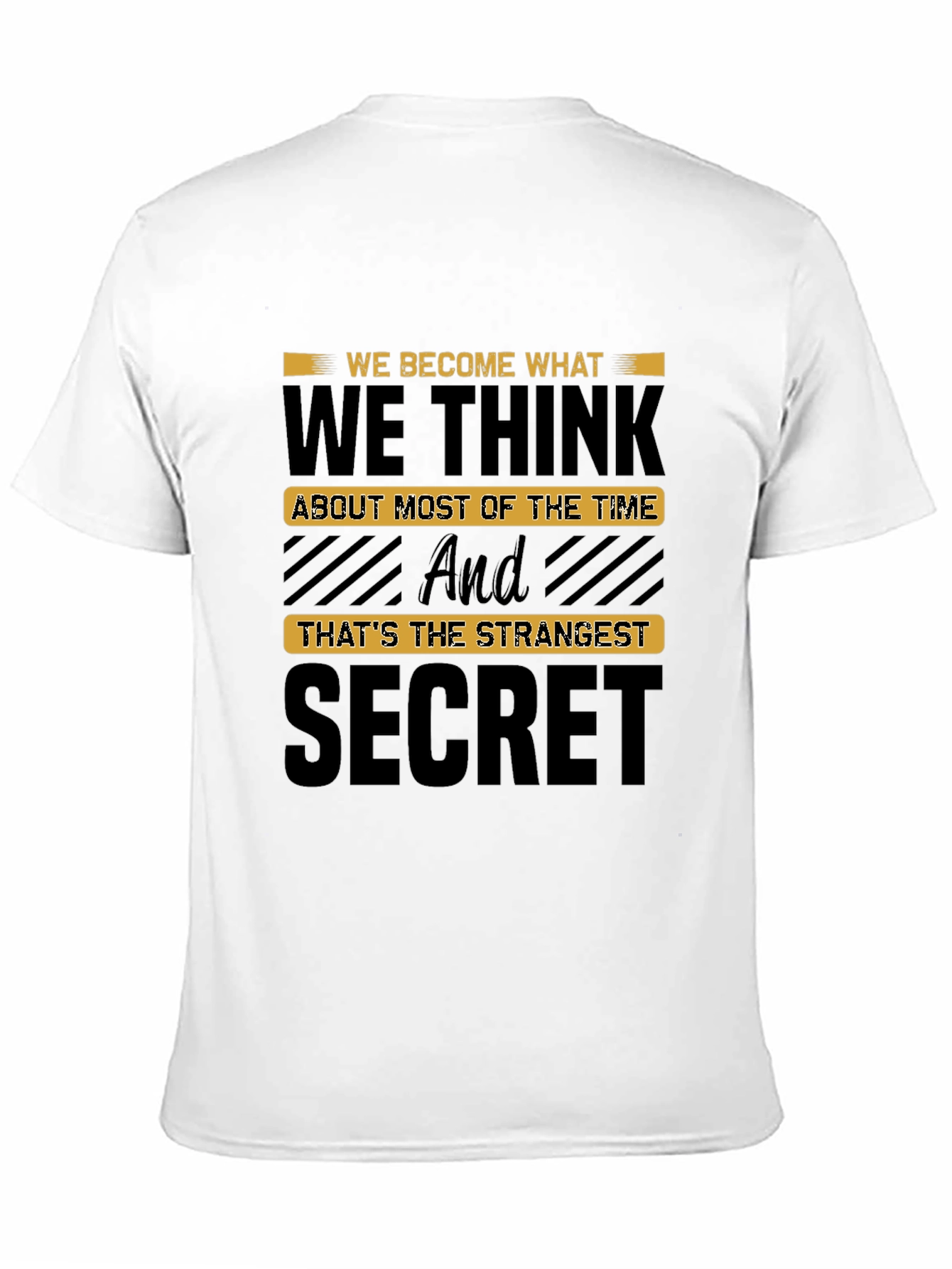 We Become What We Think T-Shirt