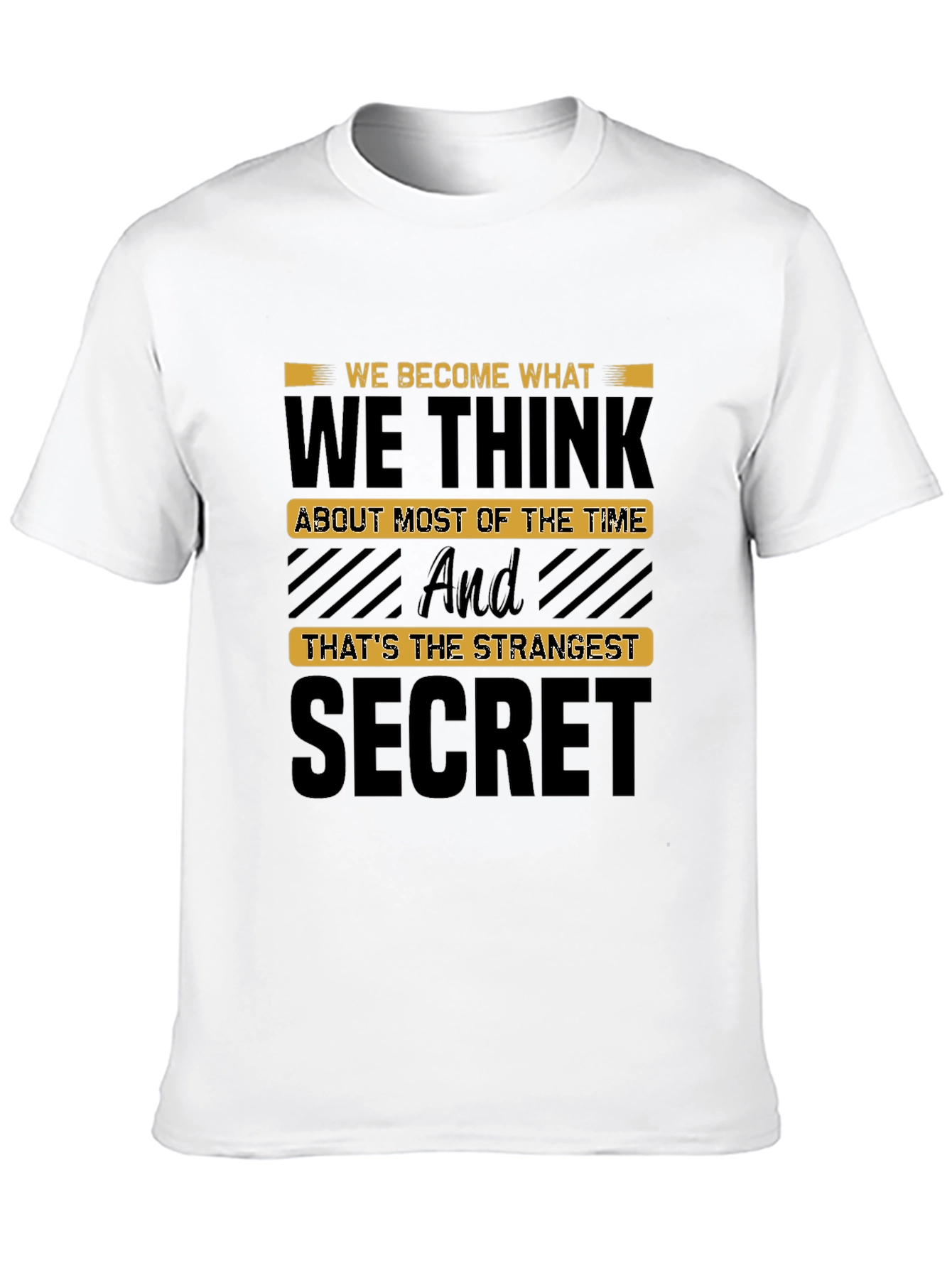 We Become What We Think T-Shirt