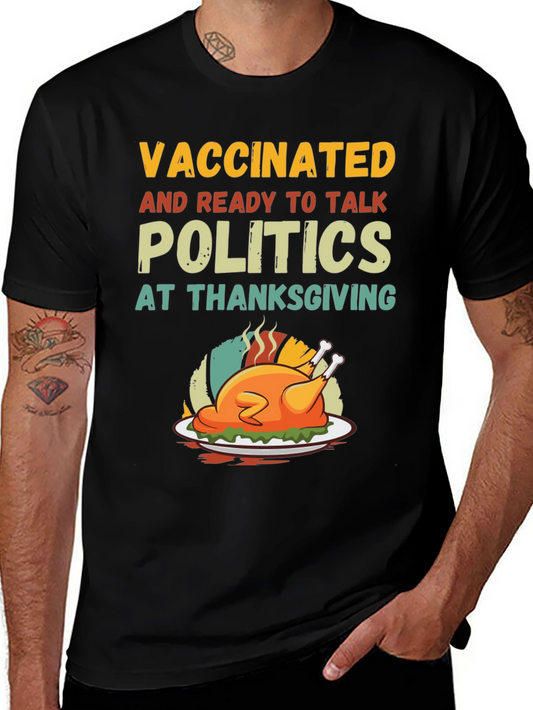 Vaccinated Ready to Talk Politics Thanksgiving T-Shirt