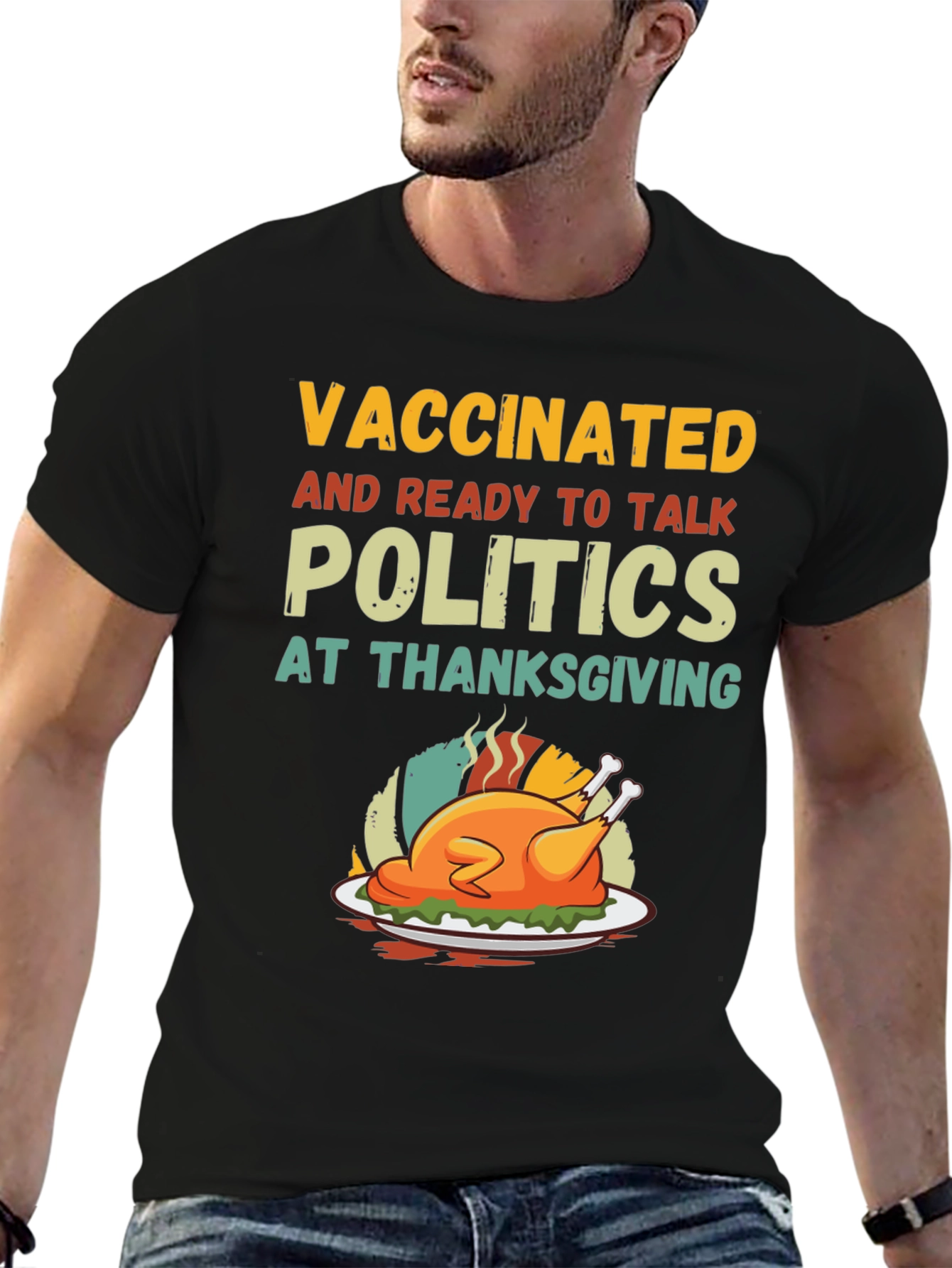 Vaccinated Ready to Talk Politics Thanksgiving T-Shirt
