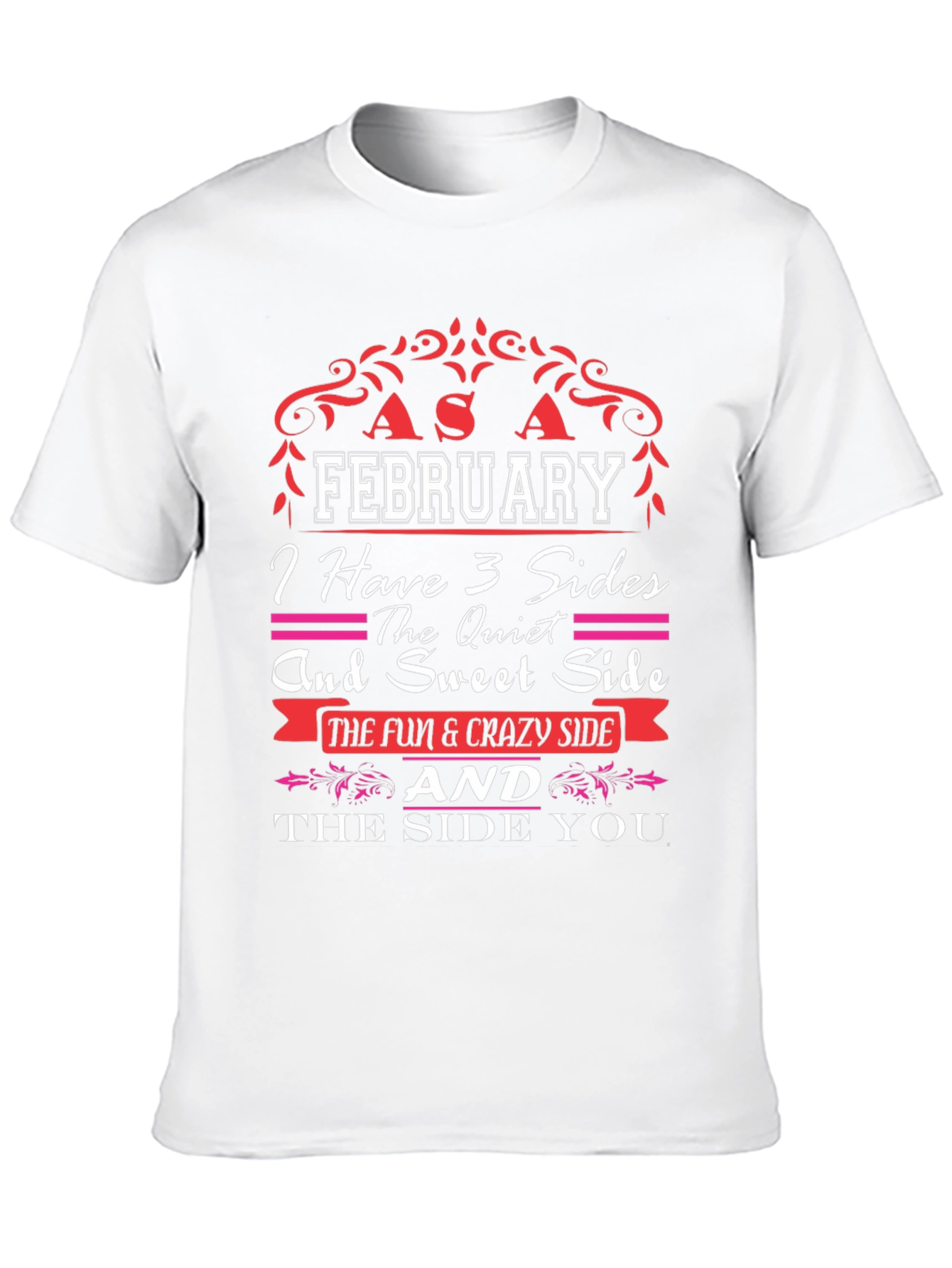 February Birthday T-Shirt - 3 Sides Design