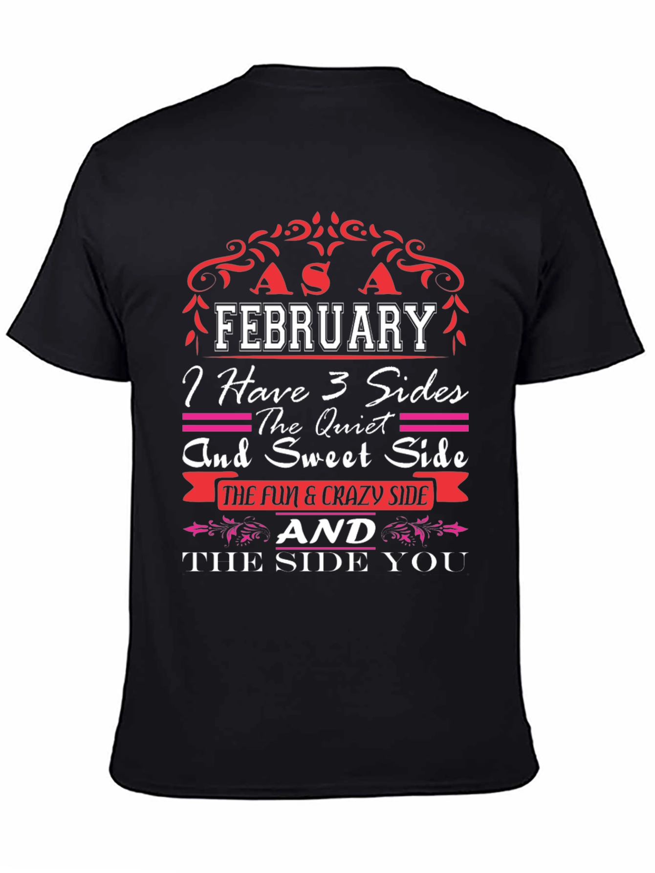 February Birthday T-Shirt - 3 Sides Design
