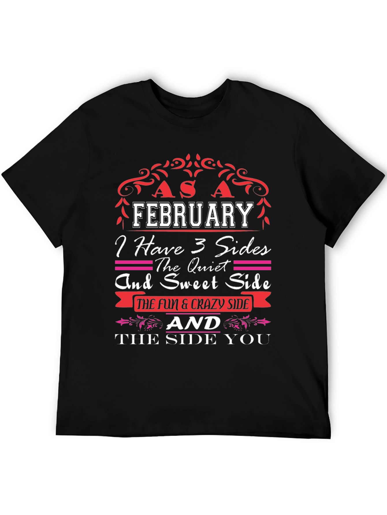 February Birthday T-Shirt - 3 Sides Design