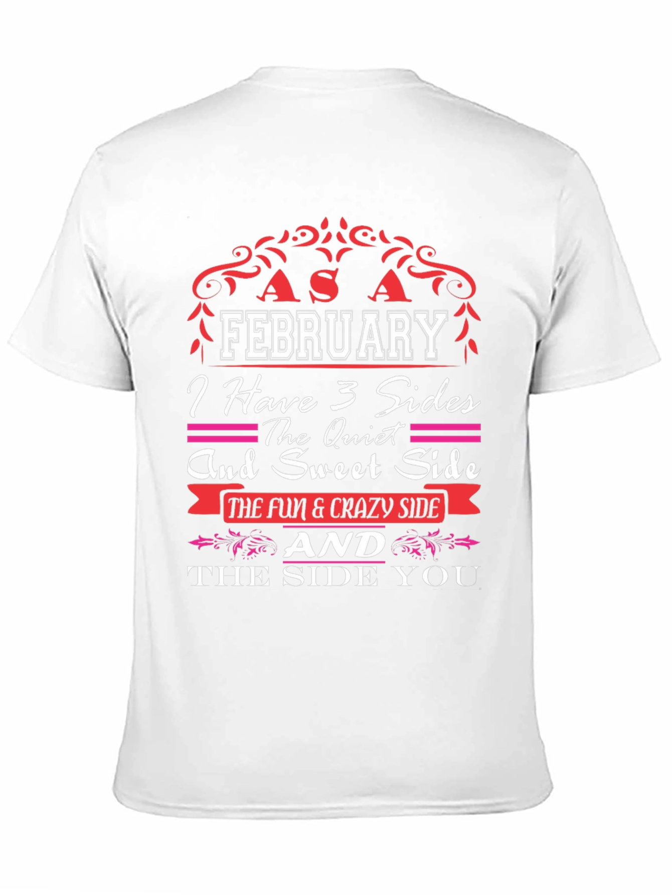 February Birthday T-Shirt - 3 Sides Design