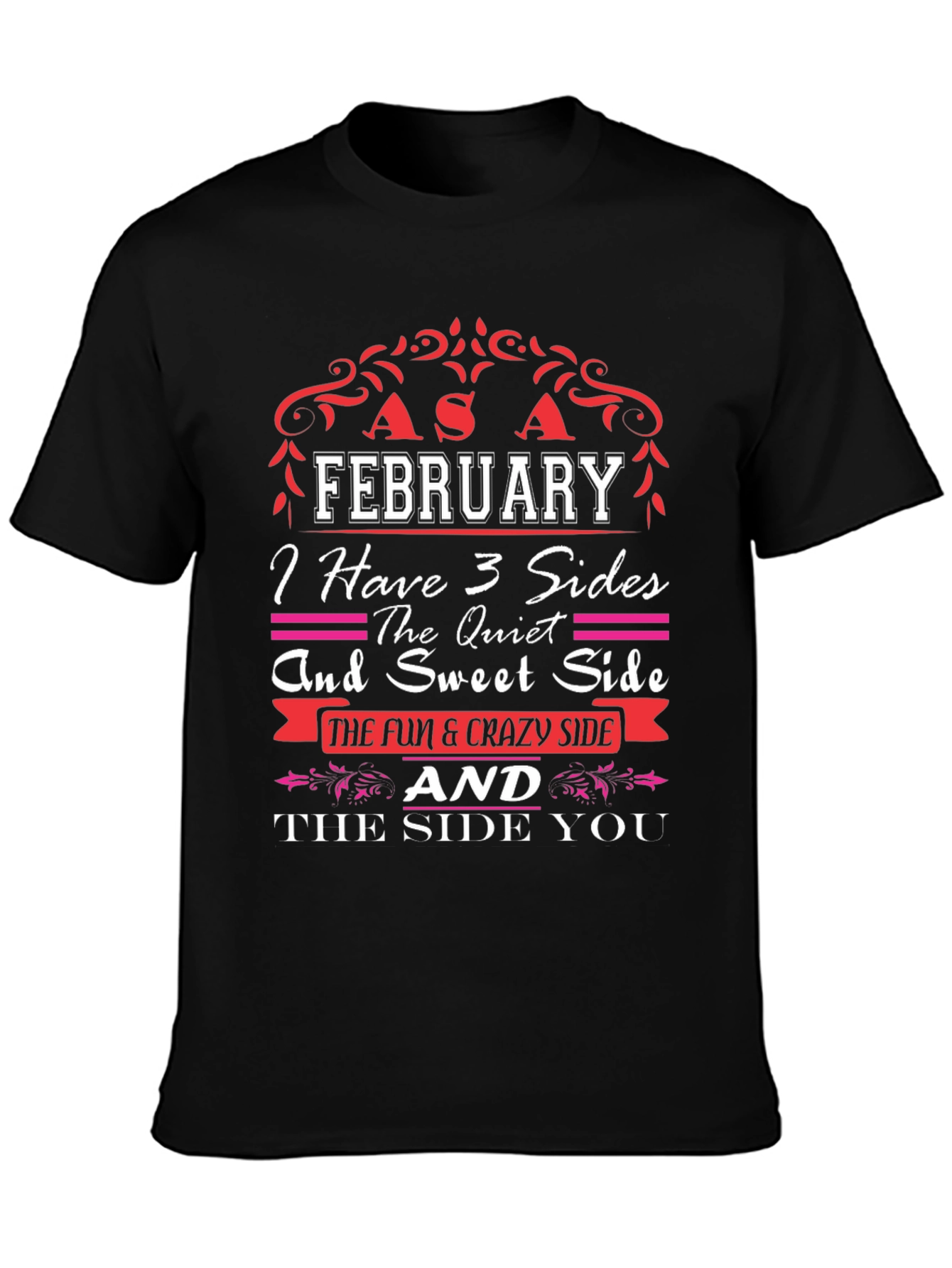 February Birthday T-Shirt - 3 Sides Design