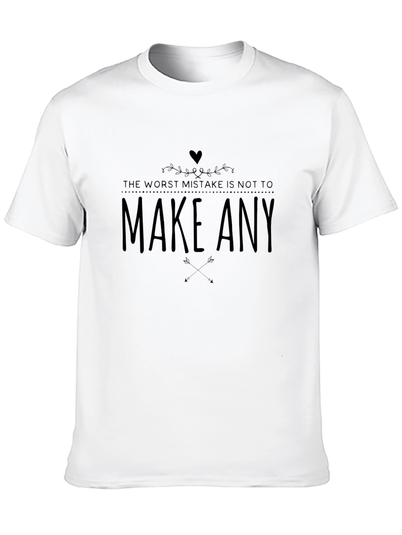 Motivational Graphic Tee - Make Any Mistake