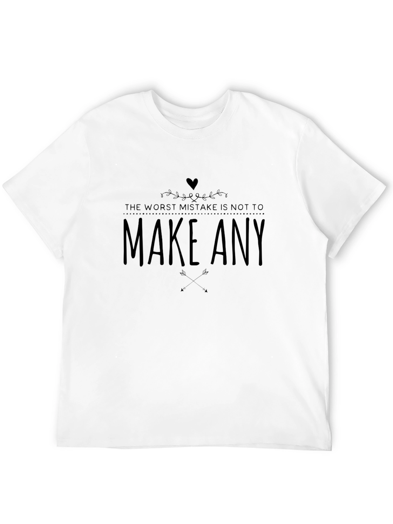 Motivational Graphic Tee - Make Any Mistake