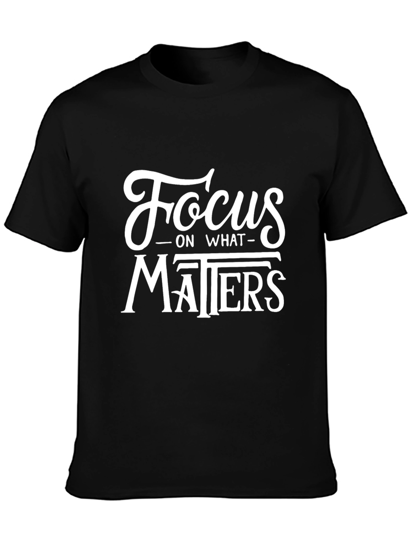 Focus on What Matters Black T-Shirt