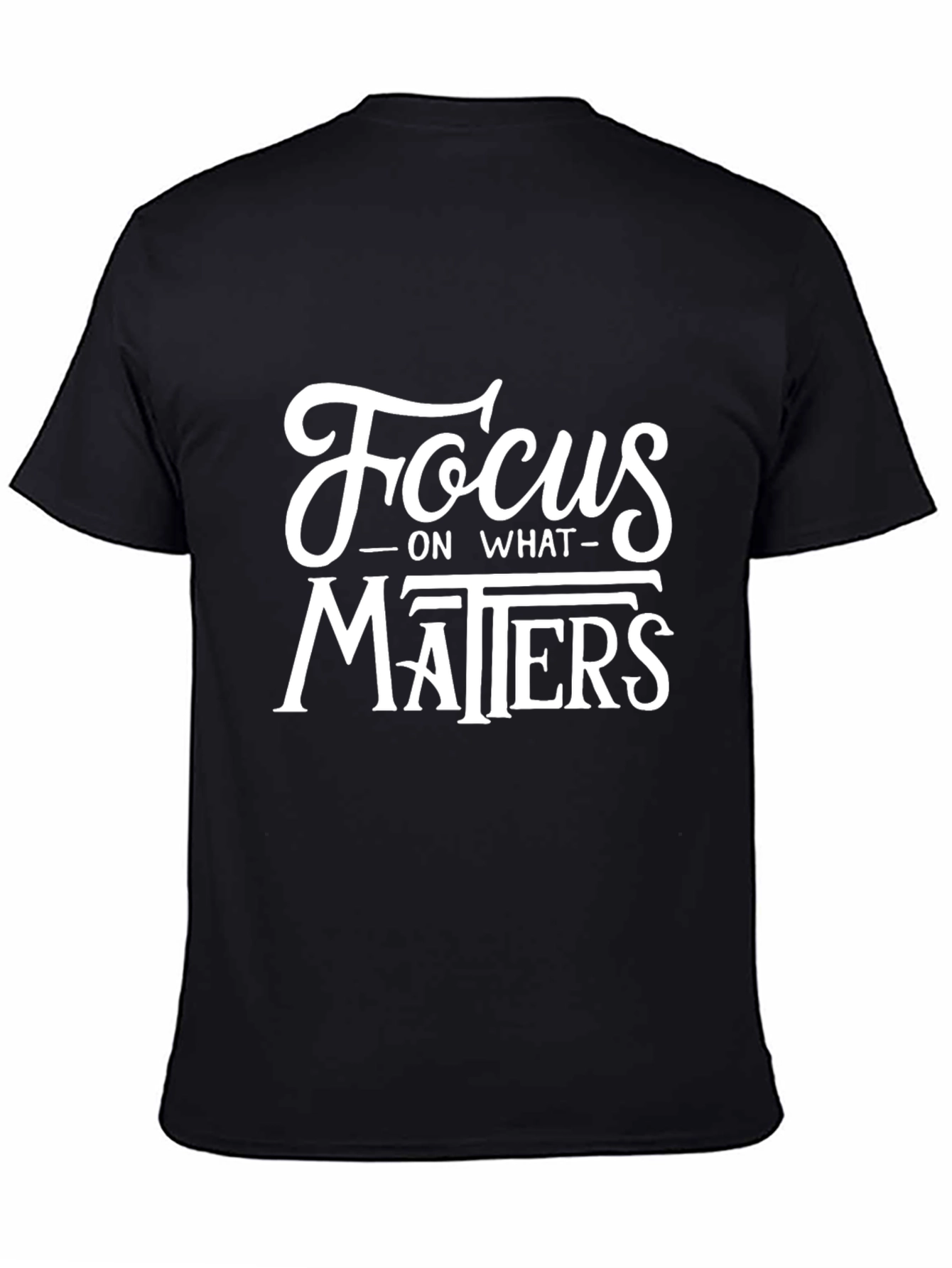 Focus on What Matters Black T-Shirt
