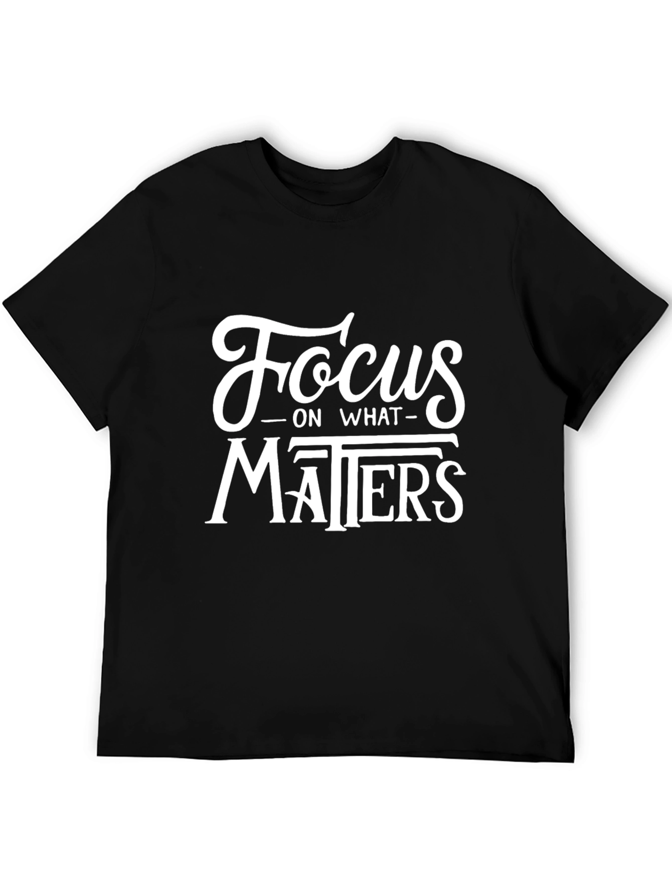 Focus on What Matters Black T-Shirt