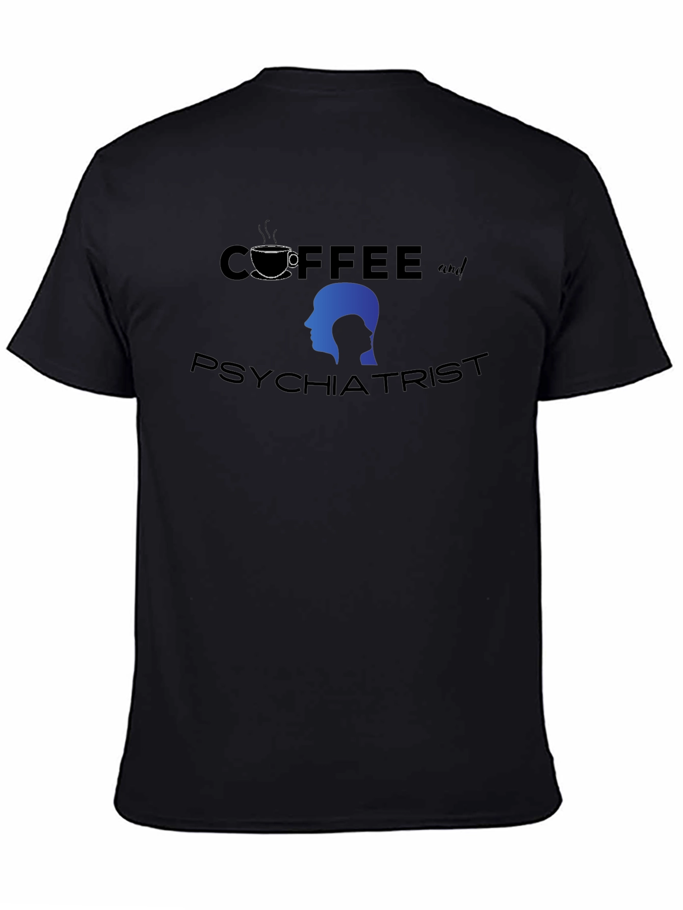 Coffee and Psychiatrist T-Shirt Novelty Tee