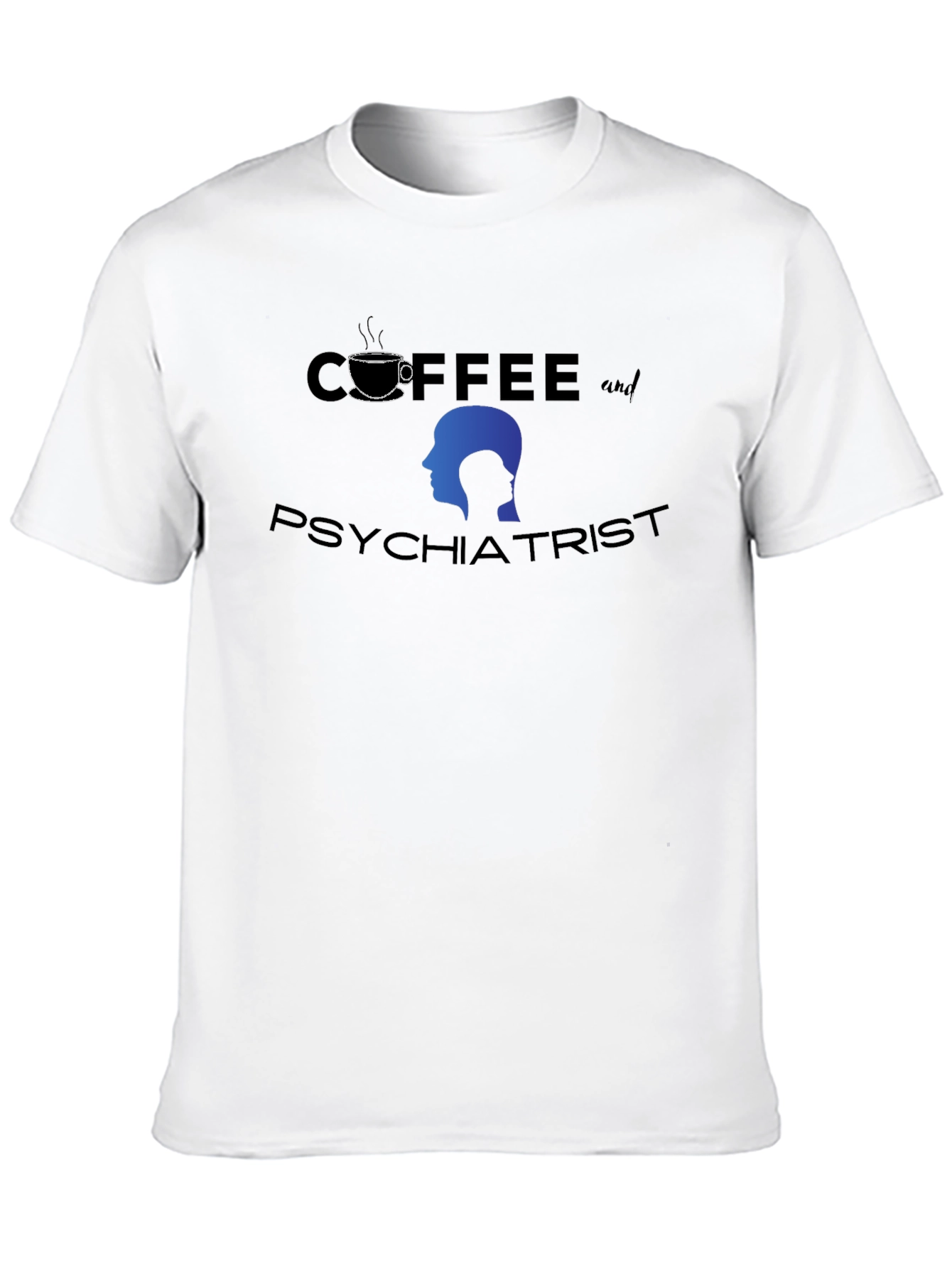 Coffee and Psychiatrist T-Shirt Novelty Tee