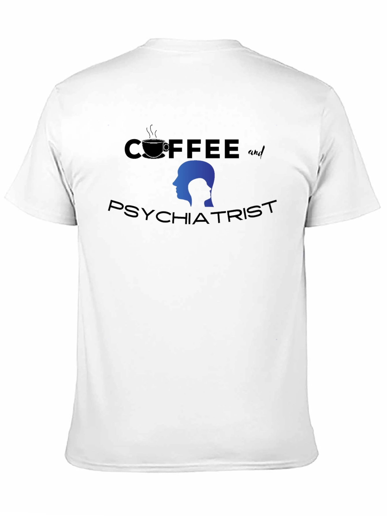 Coffee and Psychiatrist T-Shirt Novelty Tee
