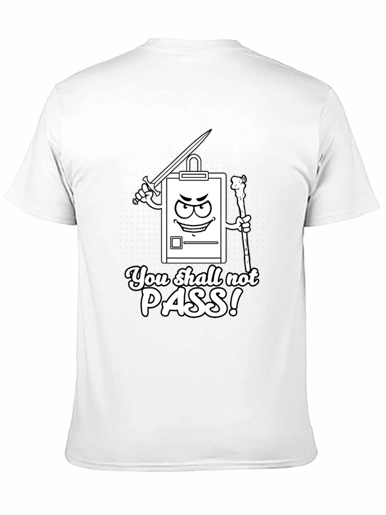 You Shall Not Pass! Clipboard T-Shirt