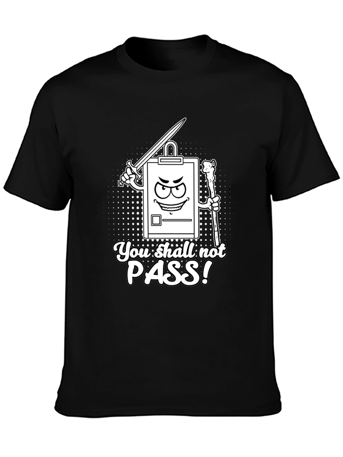 You Shall Not Pass! Clipboard T-Shirt