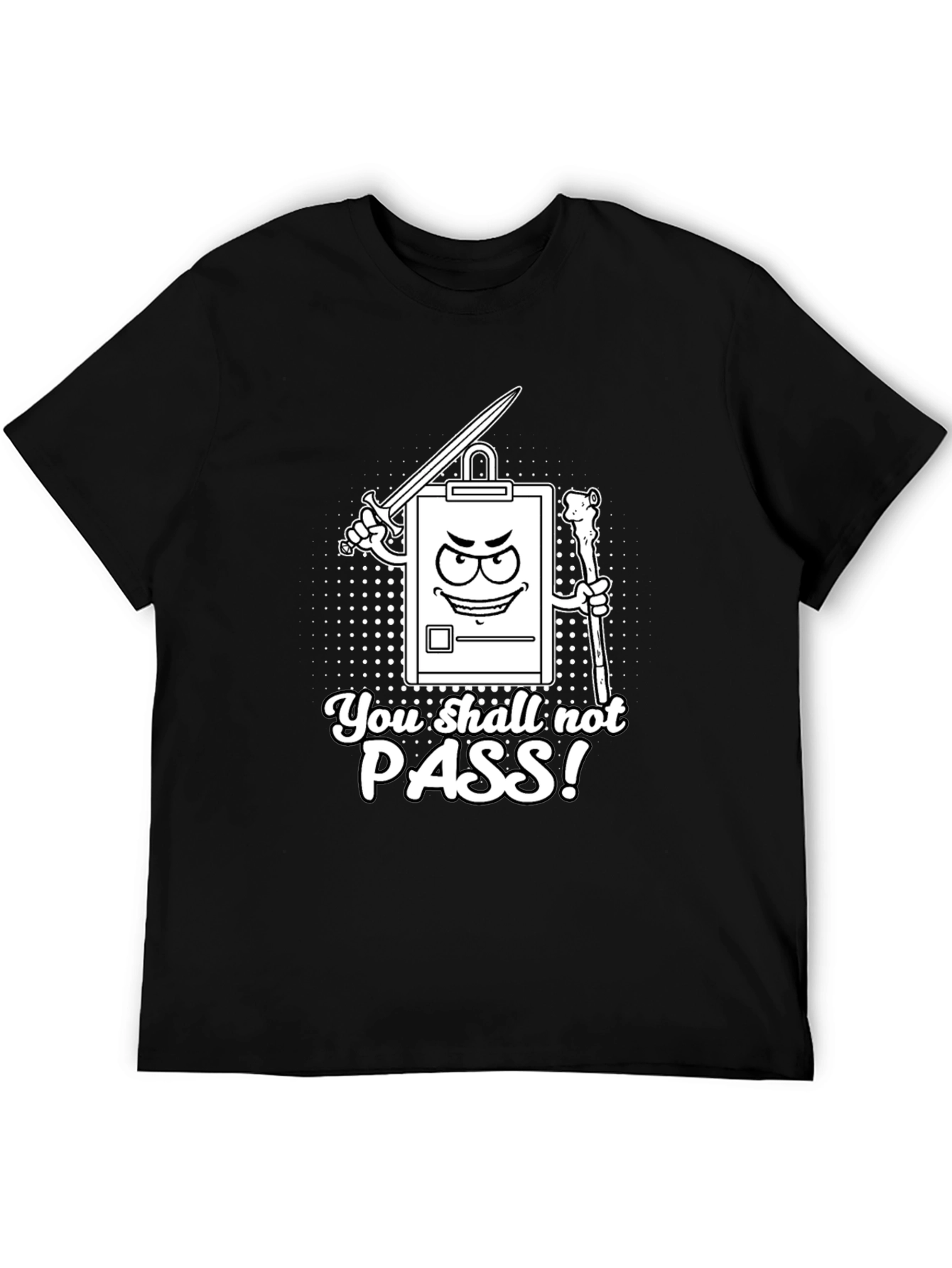You Shall Not Pass! Clipboard T-Shirt
