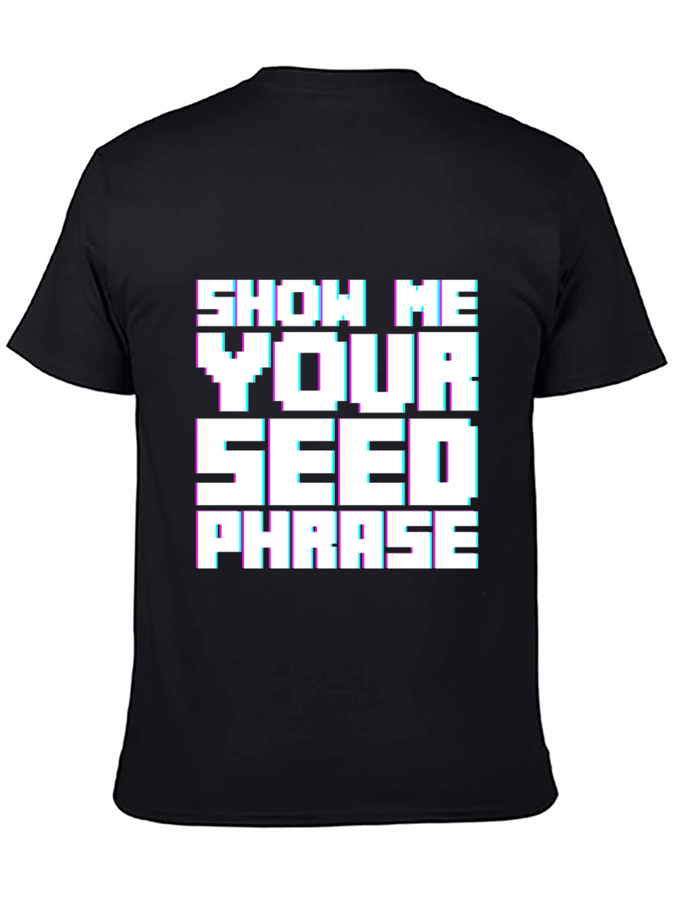 Show Me Your Seed Phrase Black T-Shirt