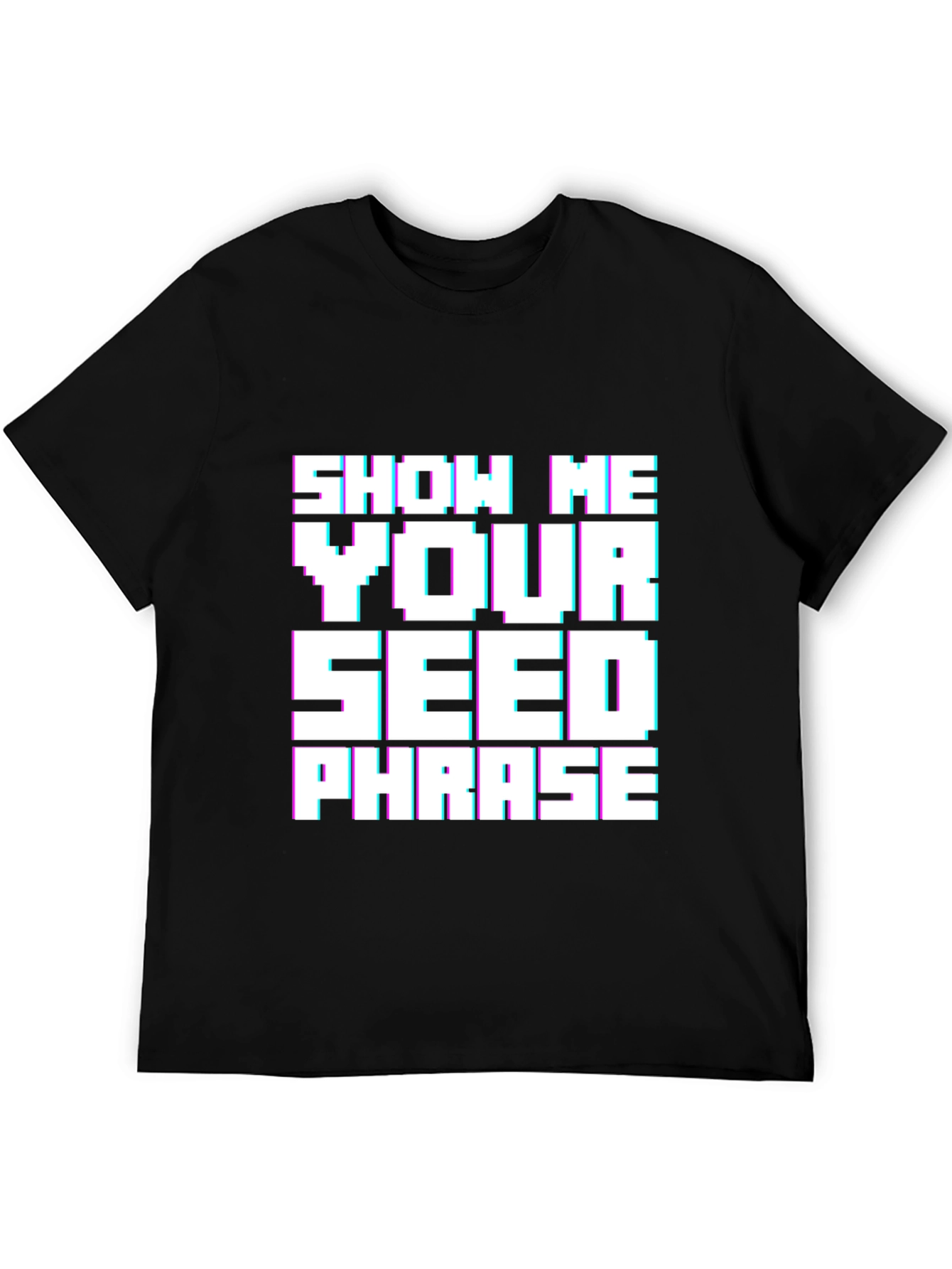 Show Me Your Seed Phrase Black T-Shirt